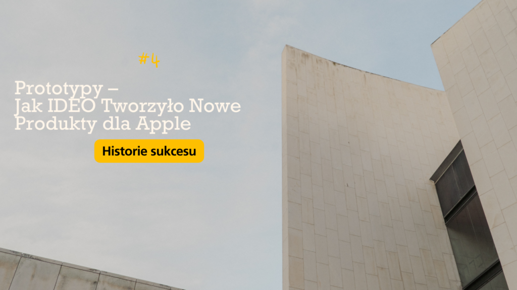 Plucky Rebels - Prototypy – Jak IDEO Tworzyło Nowe Produkty dla Apple