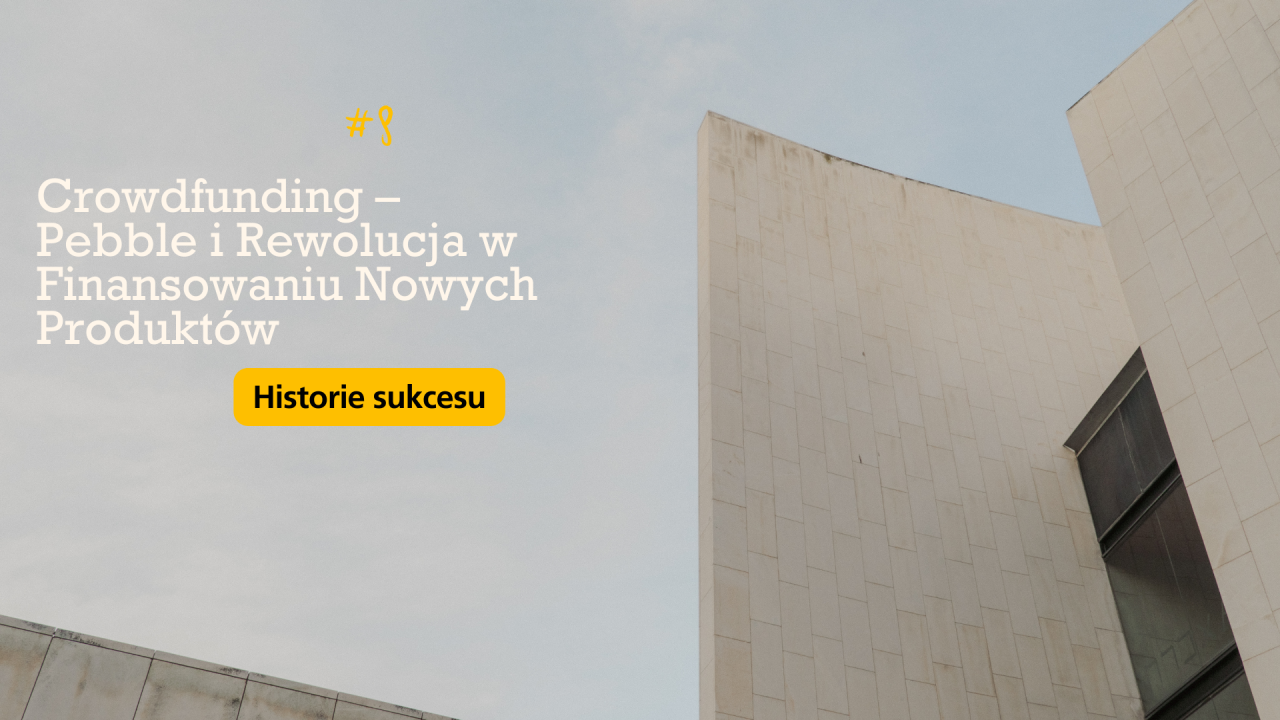 Crowdfunding – Pebble i Rewolucja w Finansowaniu Nowych Produktów